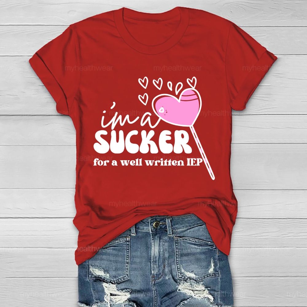 I'm A Sucker For A Well Written IEP  Healthwear T-shirt