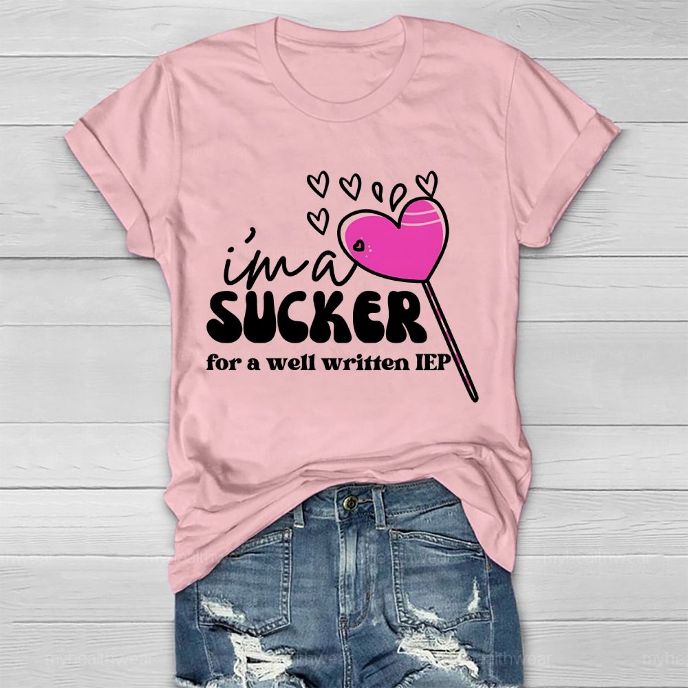 I'm A Sucker For A Well Written IEP  Healthwear T-shirt