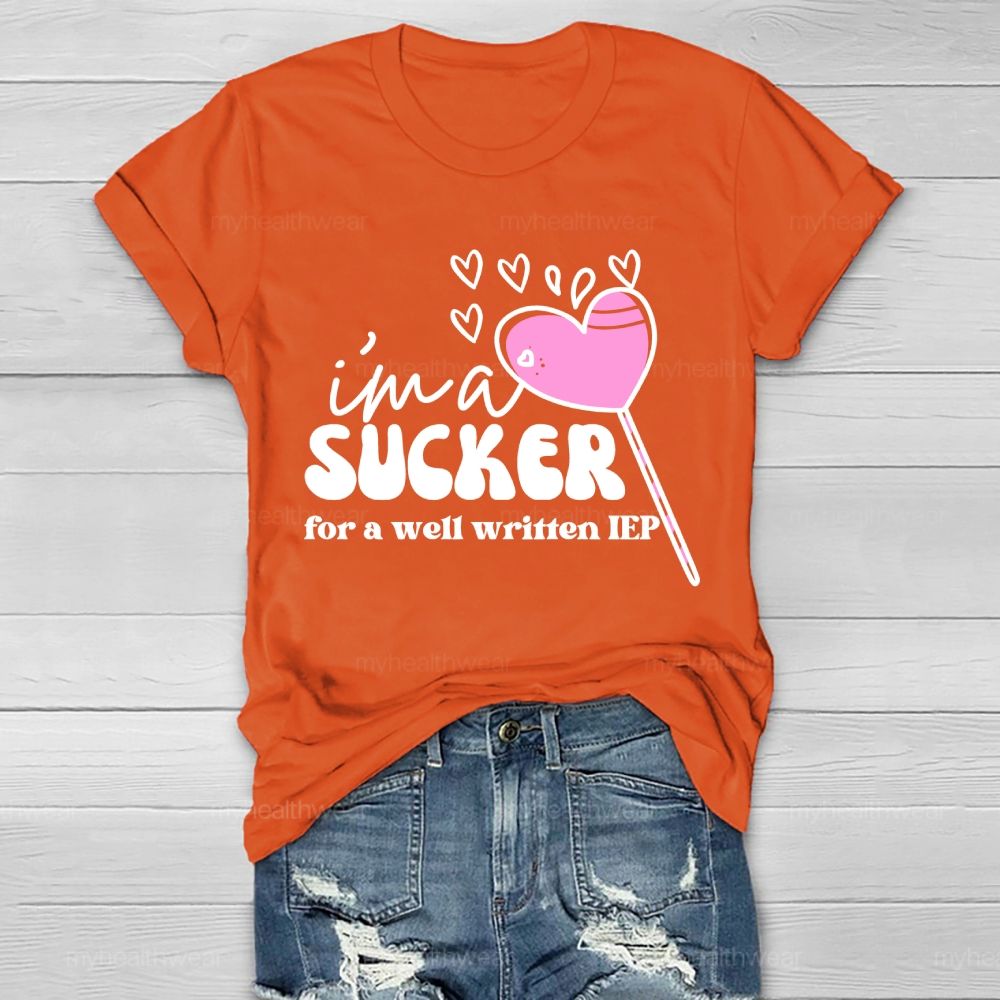 I'm A Sucker For A Well Written IEP  Healthwear T-shirt