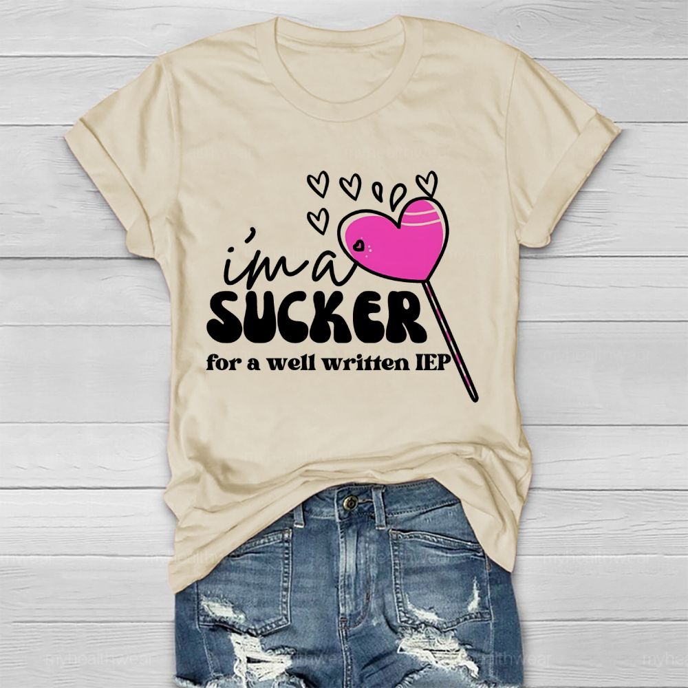 I'm A Sucker For A Well Written IEP  Healthwear T-shirt