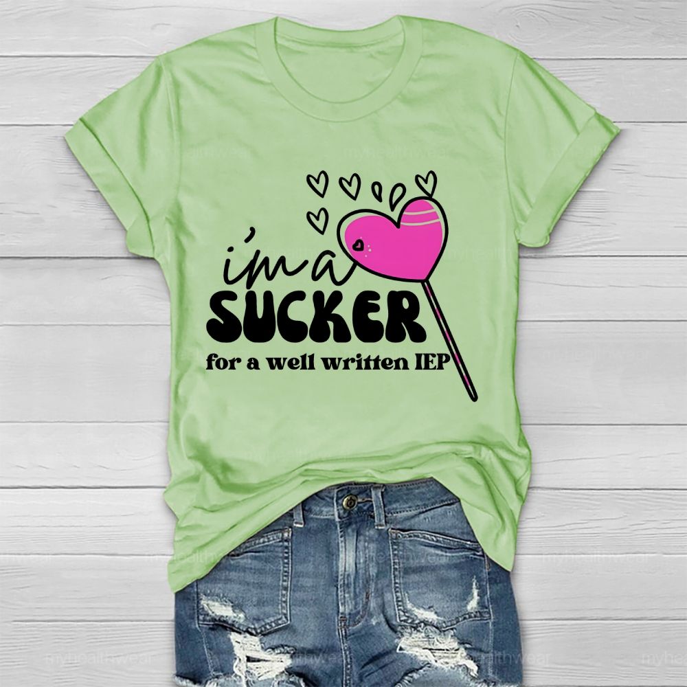 I'm A Sucker For A Well Written IEP  Healthwear T-shirt