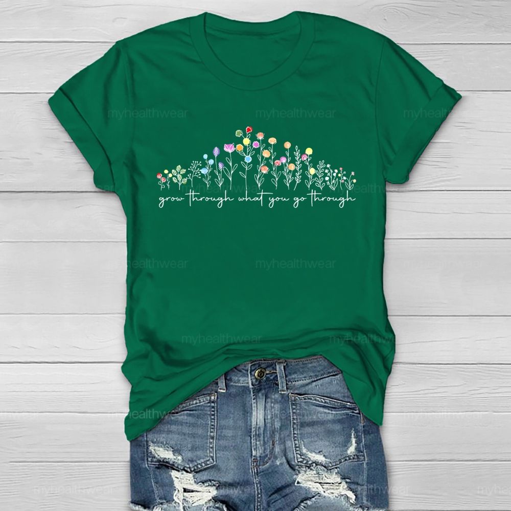 Grow Through What You Go Through Flowers  Healthwear T-shirt