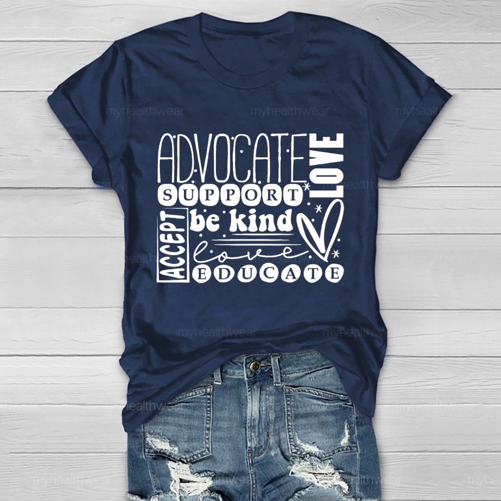 Advocate  Support  Be Kind  Educate  Accept  Love   Healthwear T-shirt