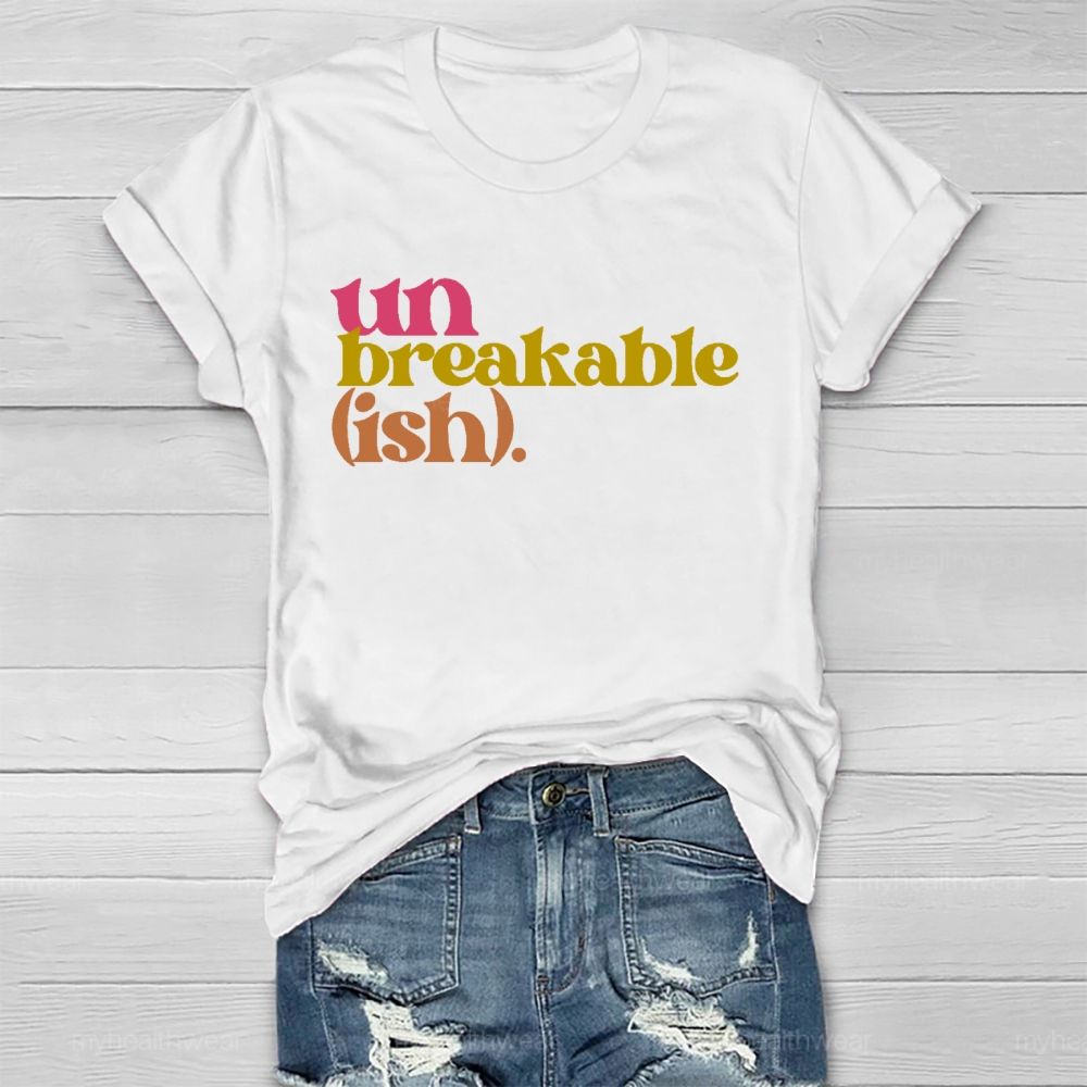 Unbreakable (Ish)  Healthwear T-shirt