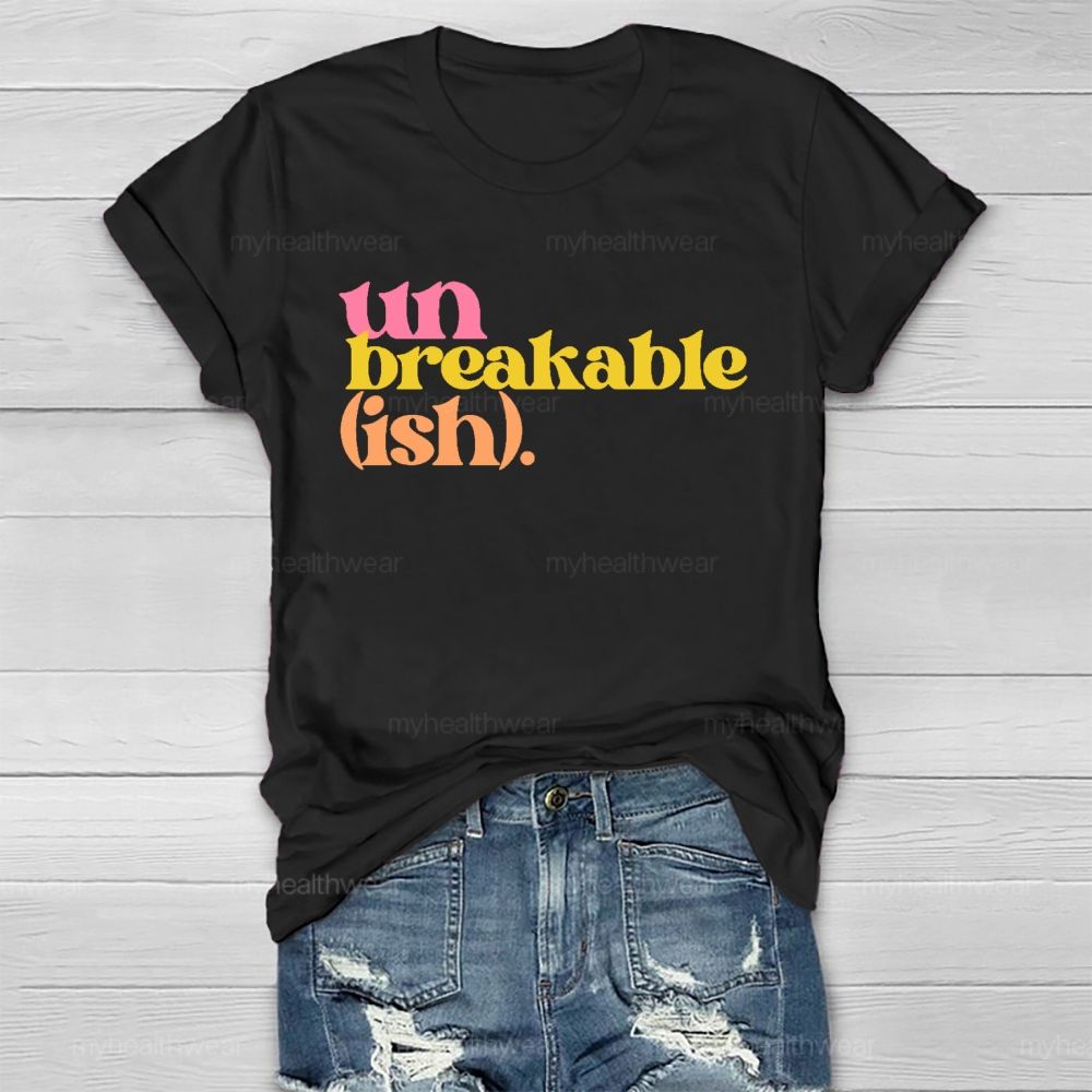 Unbreakable (Ish)  Healthwear T-shirt
