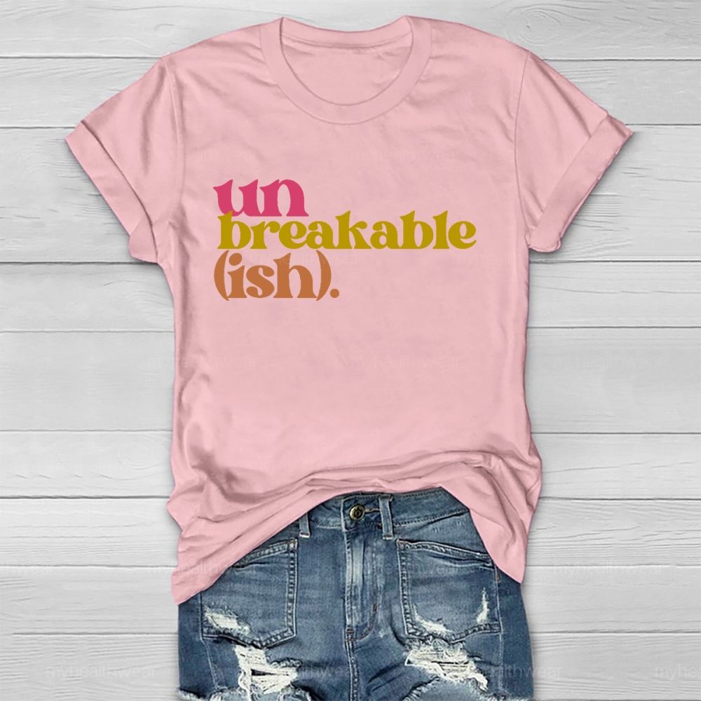 Unbreakable (Ish)  Healthwear T-shirt