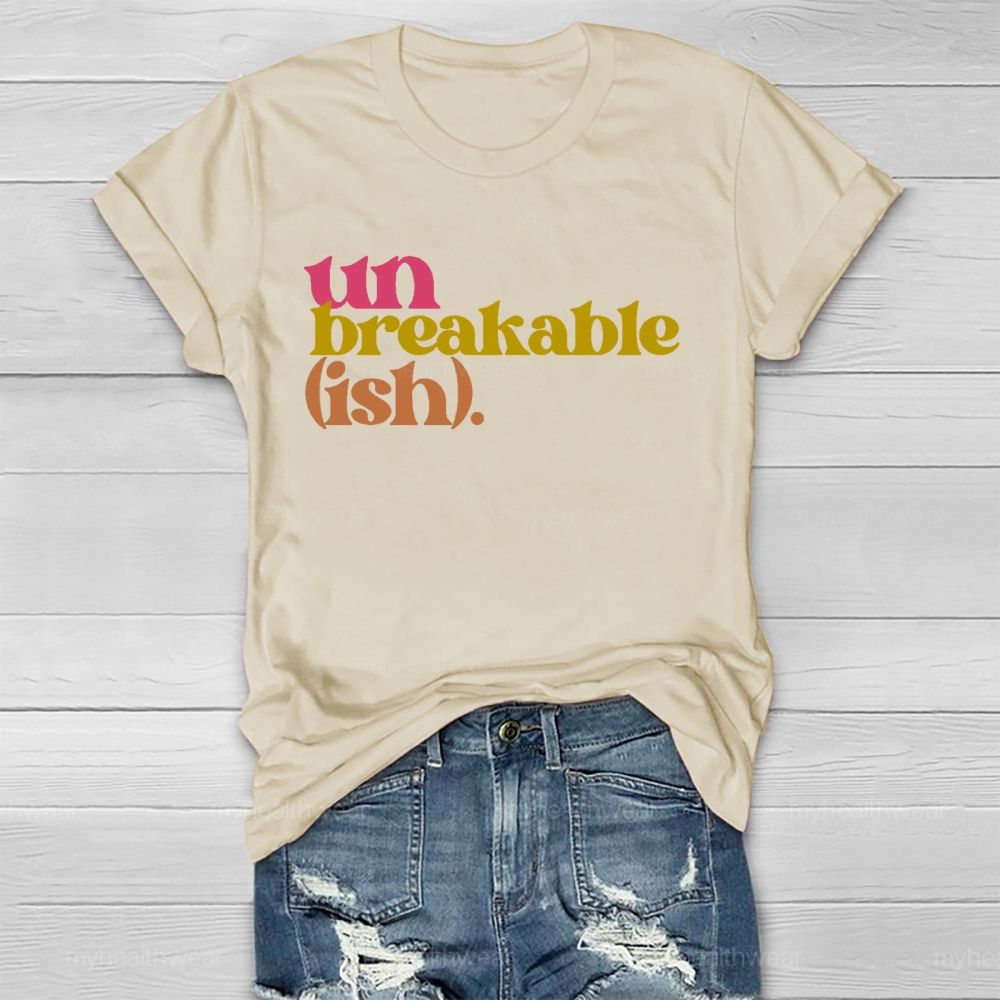 Unbreakable (Ish)  Healthwear T-shirt