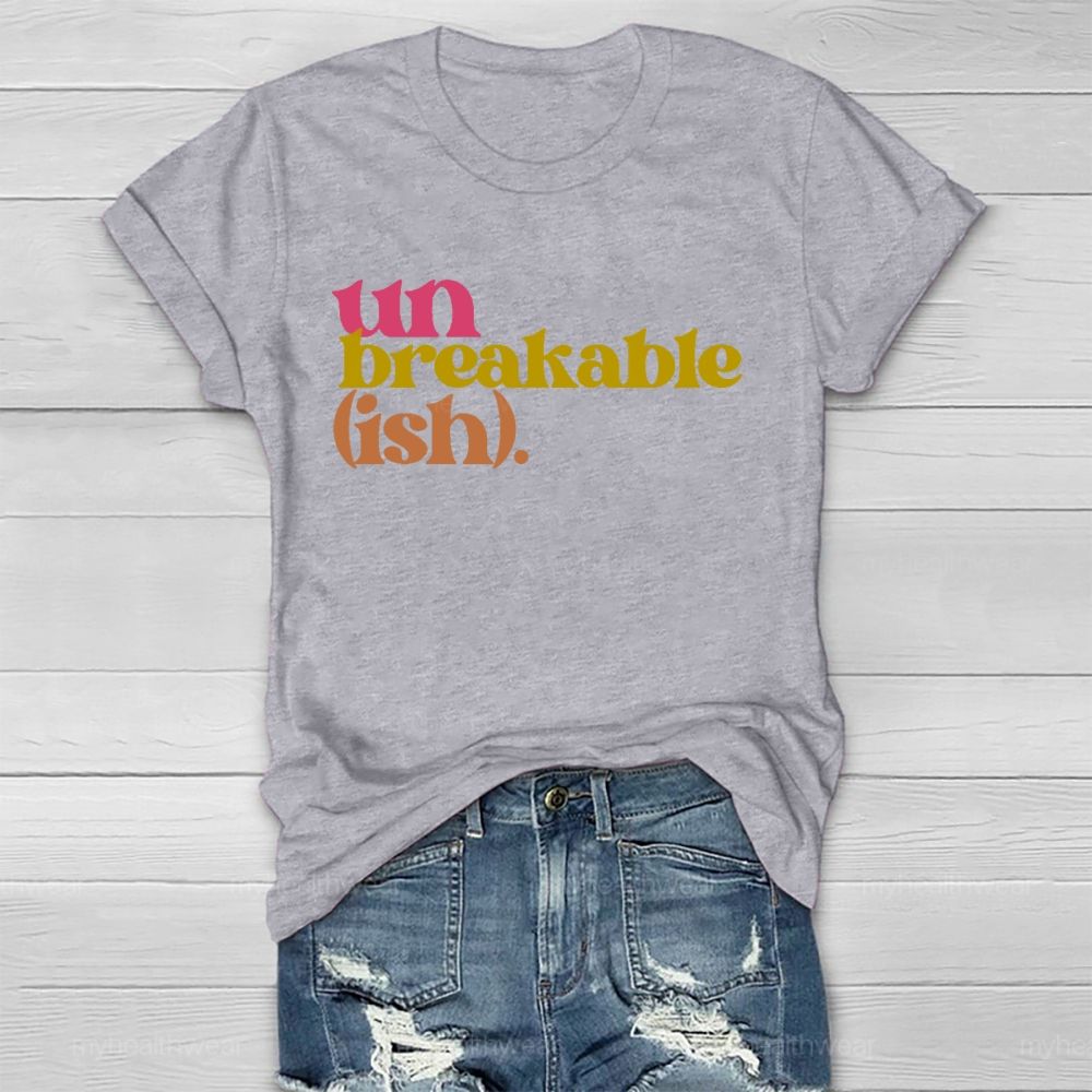 Unbreakable (Ish)  Healthwear T-shirt