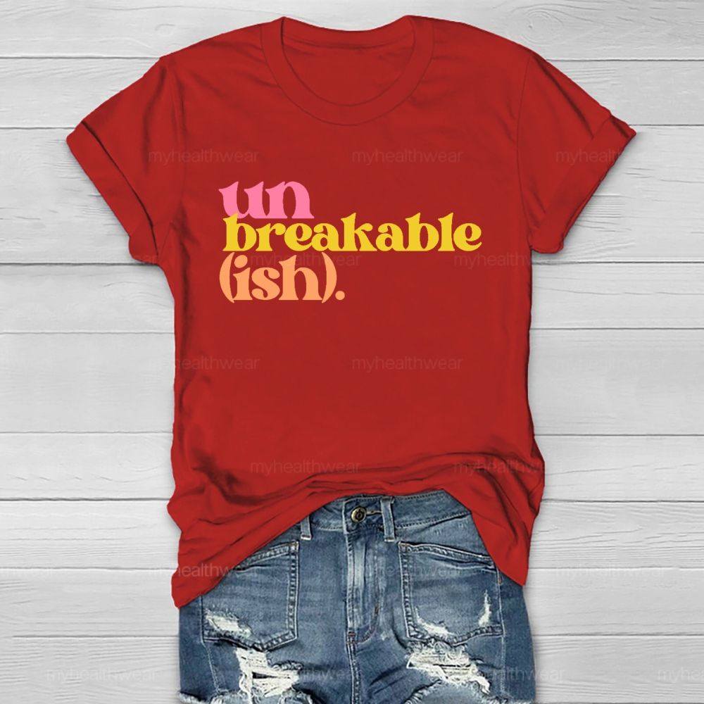 Unbreakable (Ish)  Healthwear T-shirt