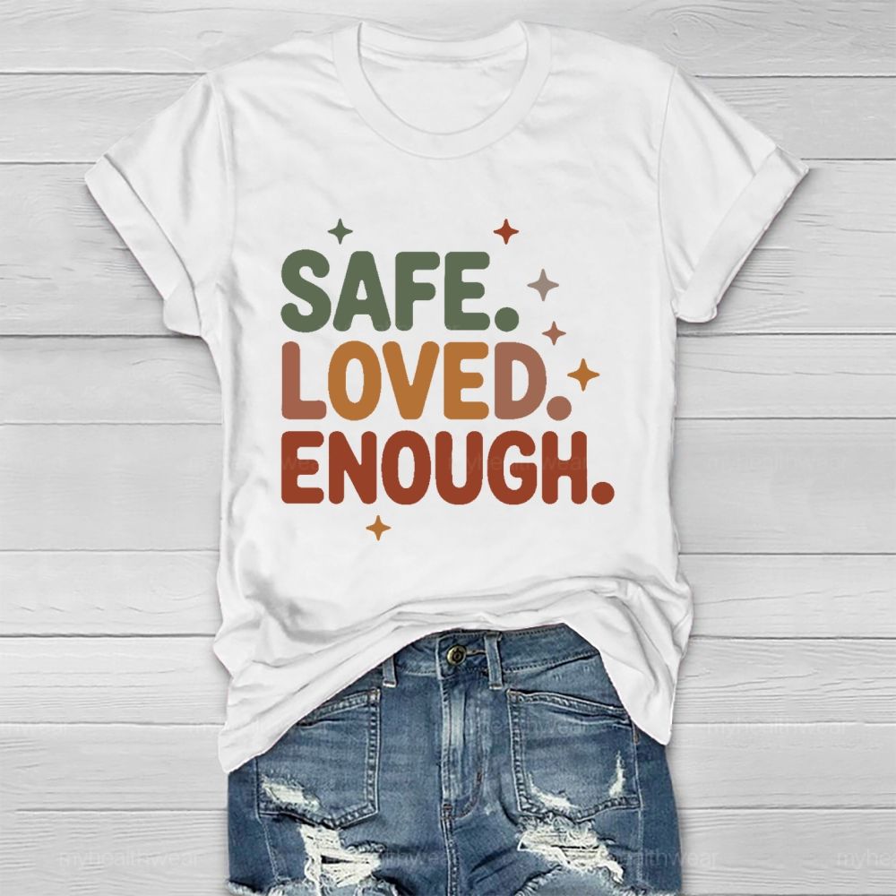 Safe  Loved  Enough   Healthwear T-shirt