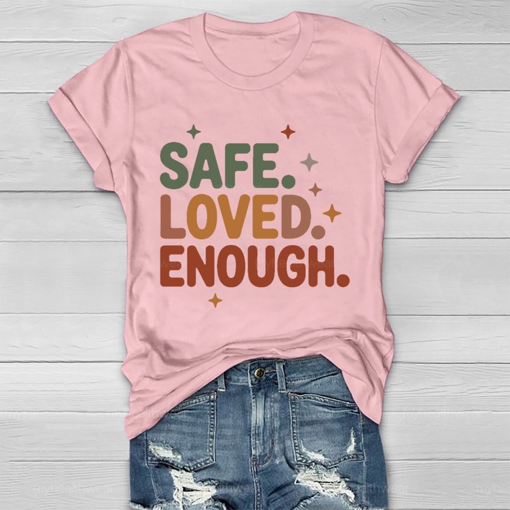 Safe  Loved  Enough   Healthwear T-shirt