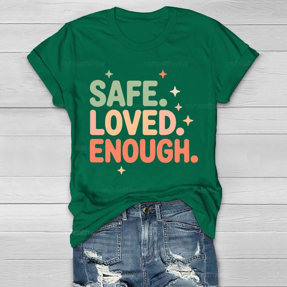 Safe  Loved  Enough   Healthwear T-shirt