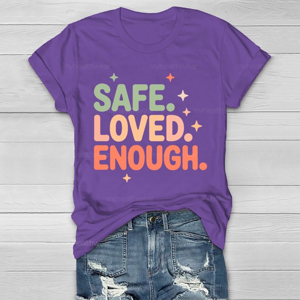 Safe  Loved  Enough   Healthwear T-shirt