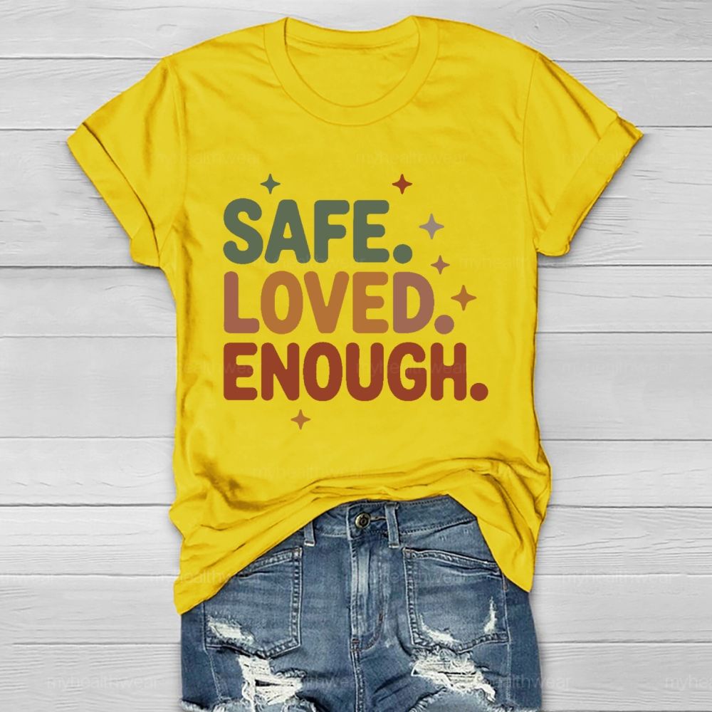 Safe  Loved  Enough   Healthwear T-shirt