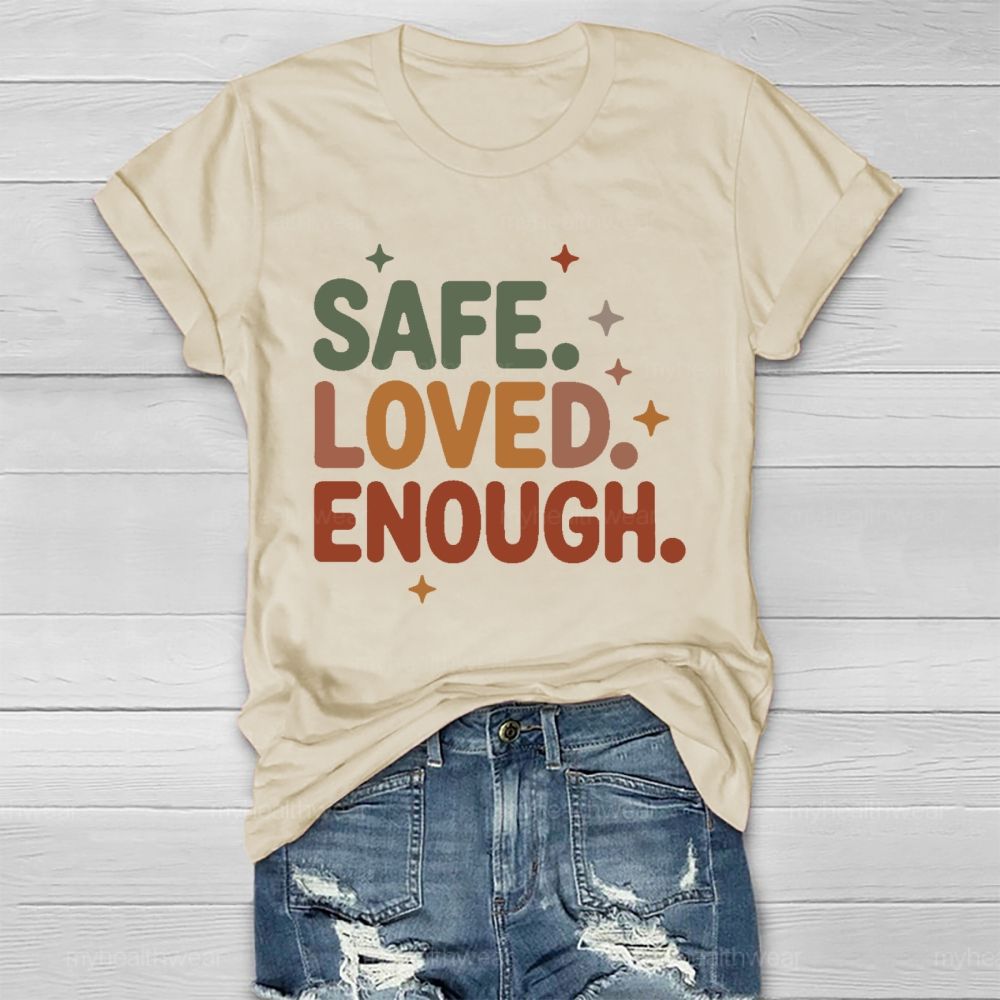 Safe  Loved  Enough   Healthwear T-shirt