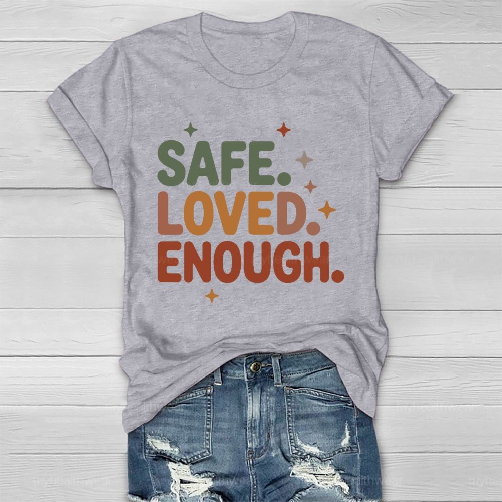 Safe  Loved  Enough   Healthwear T-shirt