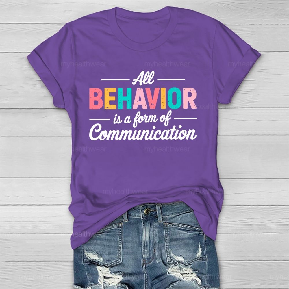 All Behavior Is A Form Of Communication Letters  Healthwear T-shirt
