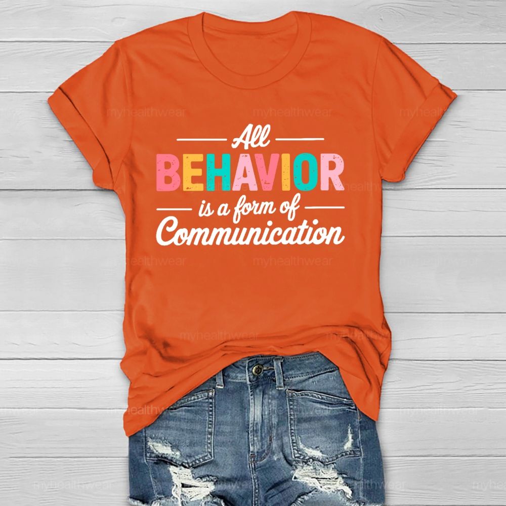 All Behavior Is A Form Of Communication Letters  Healthwear T-shirt