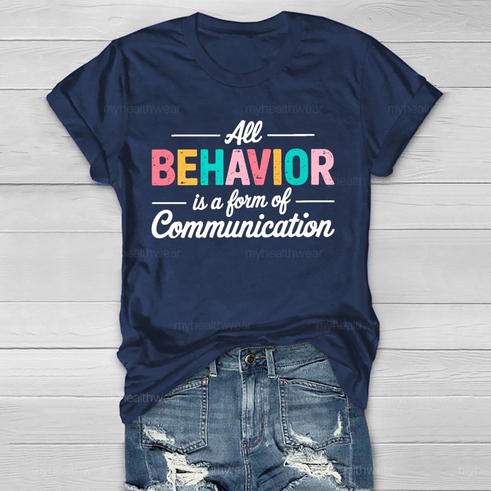 All Behavior Is A Form Of Communication Letters  Healthwear T-shirt
