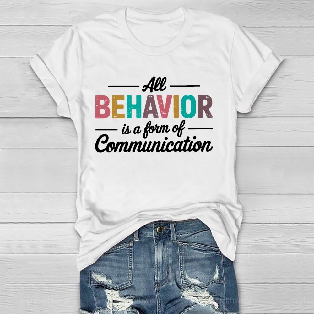 All Behavior Is A Form Of Communication Letters  Healthwear T-shirt