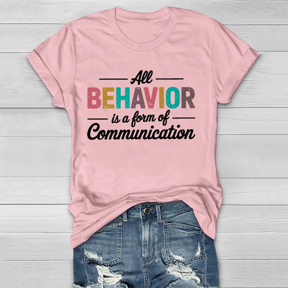 All Behavior Is A Form Of Communication Letters  Healthwear T-shirt