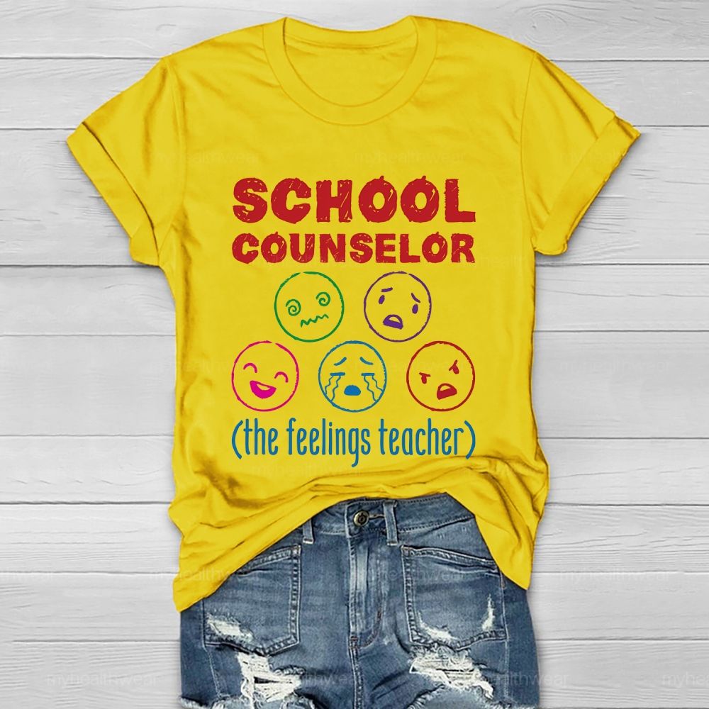 School Counselor  The Feelings Teacher   Healthwear T-shirt
