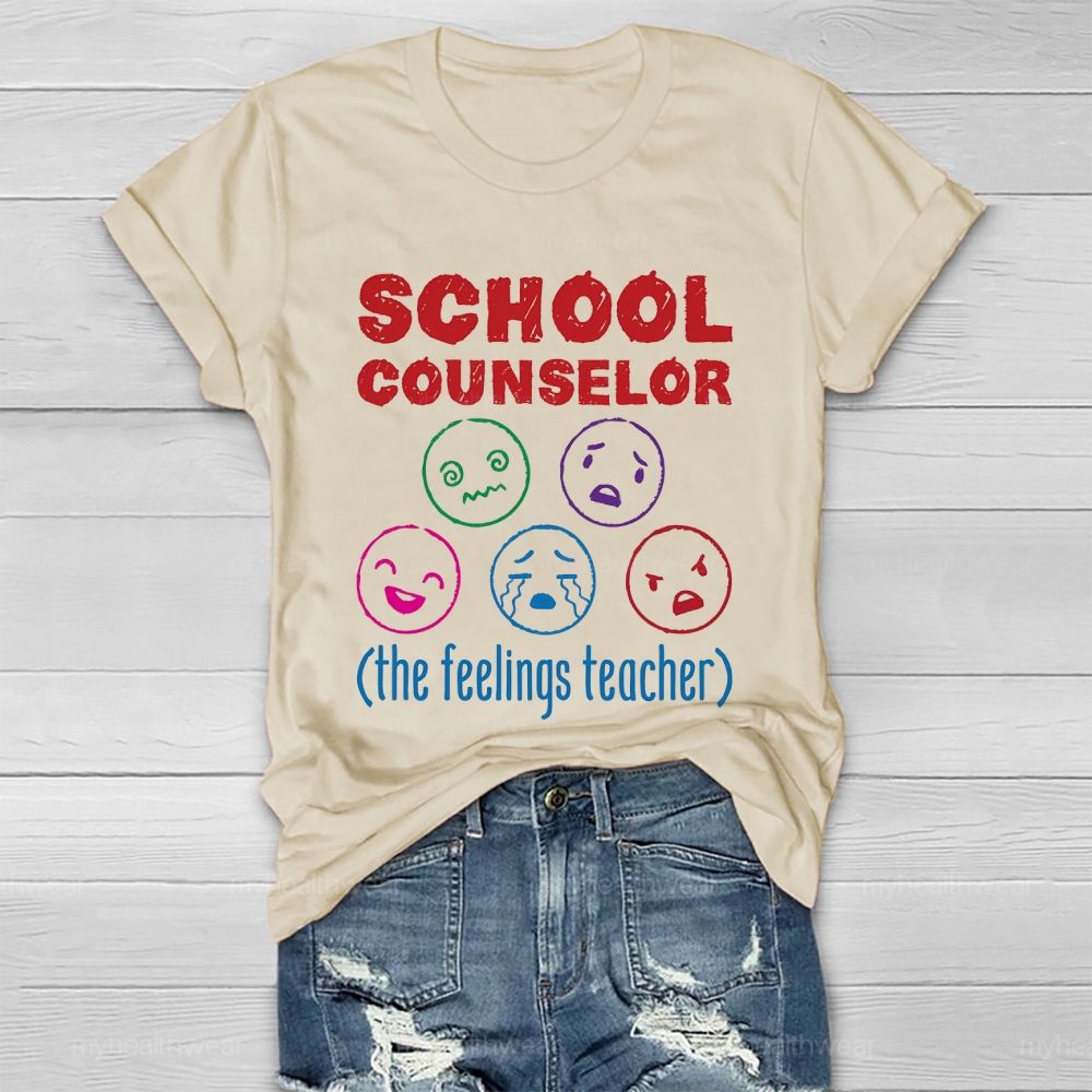 School Counselor  The Feelings Teacher   Healthwear T-shirt
