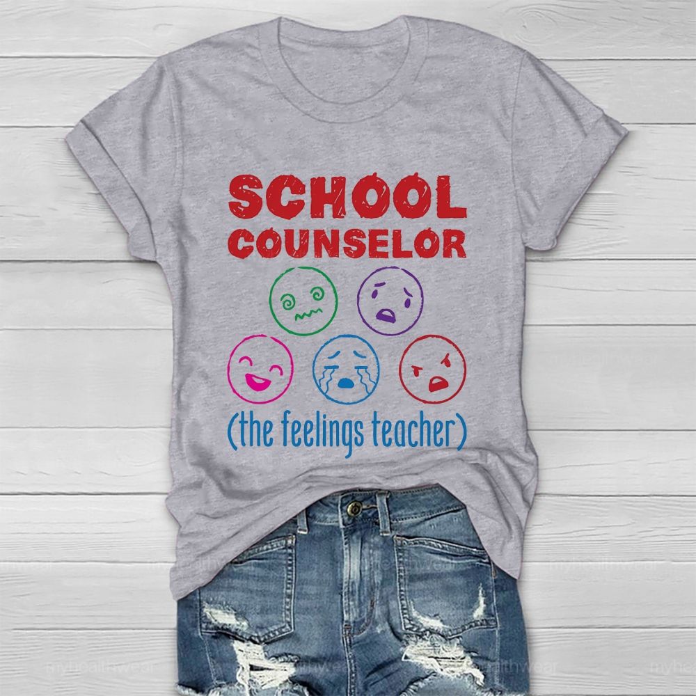 School Counselor  The Feelings Teacher   Healthwear T-shirt