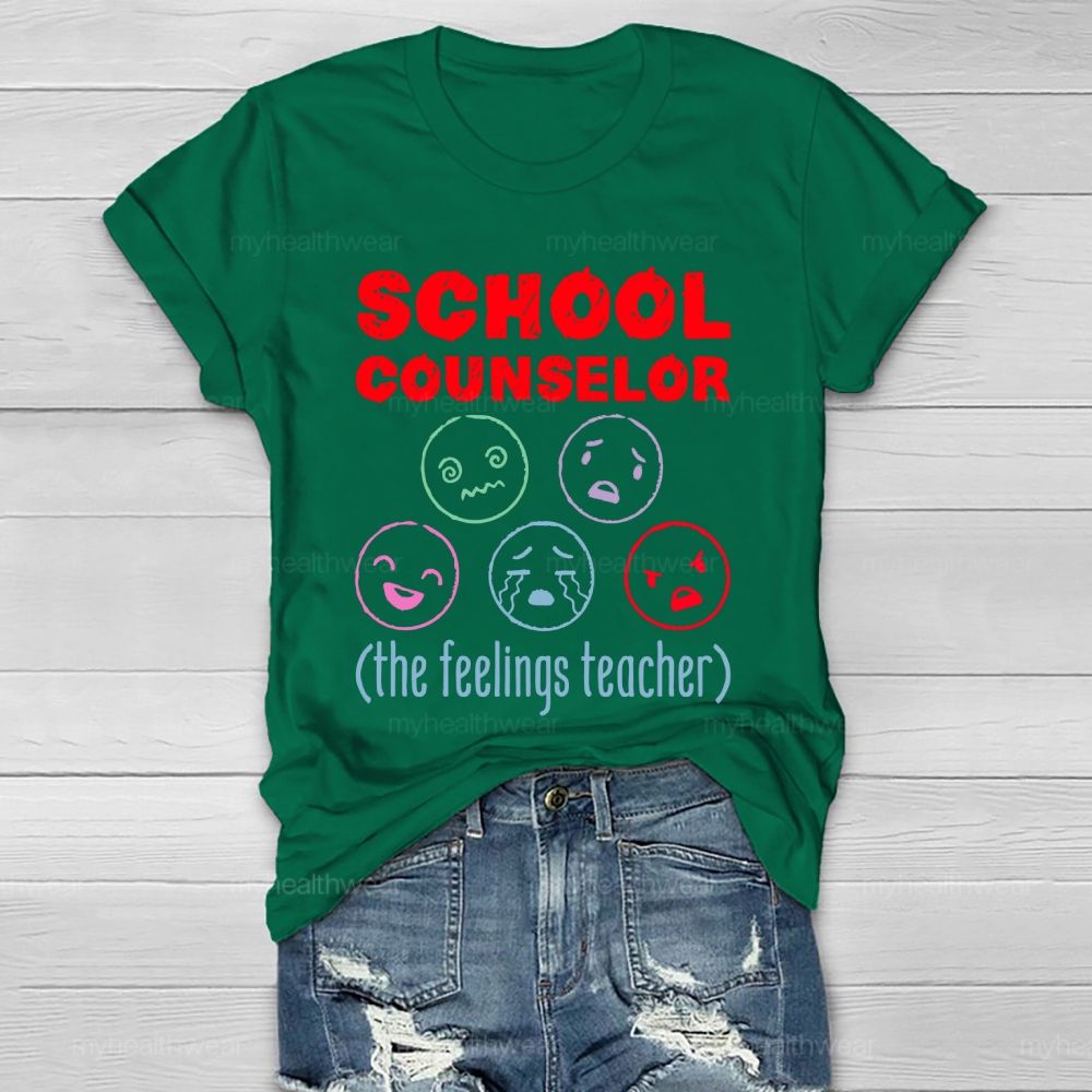 School Counselor  The Feelings Teacher   Healthwear T-shirt