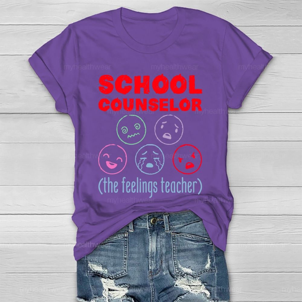 School Counselor  The Feelings Teacher   Healthwear T-shirt