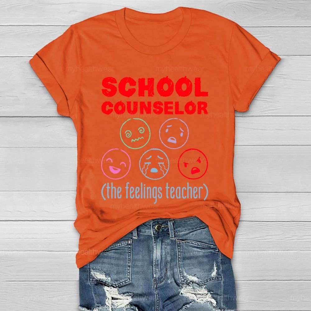 School Counselor  The Feelings Teacher   Healthwear T-shirt