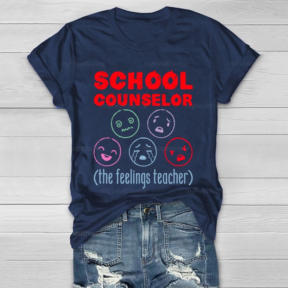 School Counselor  The Feelings Teacher   Healthwear T-shirt