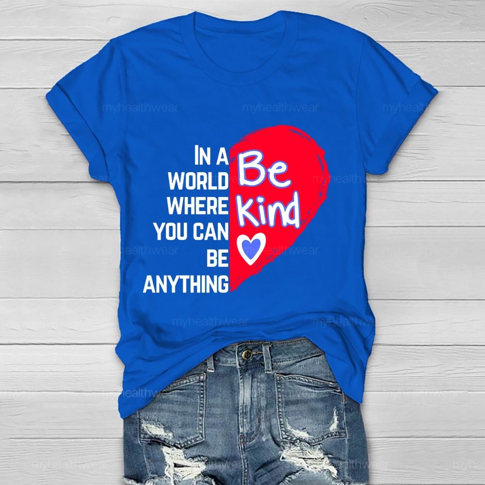 In A World Where You Can Be Anything Be Kind Heart Pattern  Healthwear T-shirt