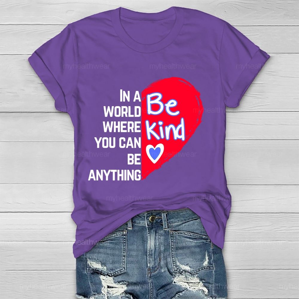 In A World Where You Can Be Anything Be Kind Heart Pattern  Healthwear T-shirt