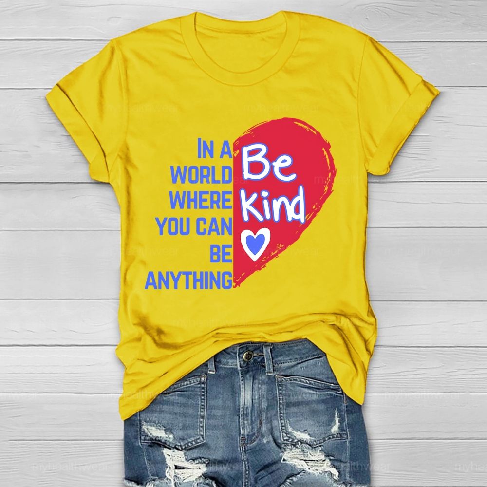 In A World Where You Can Be Anything Be Kind Heart Pattern  Healthwear T-shirt