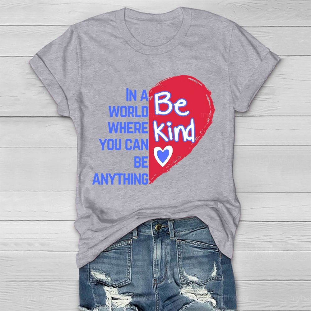 In A World Where You Can Be Anything Be Kind Heart Pattern  Healthwear T-shirt