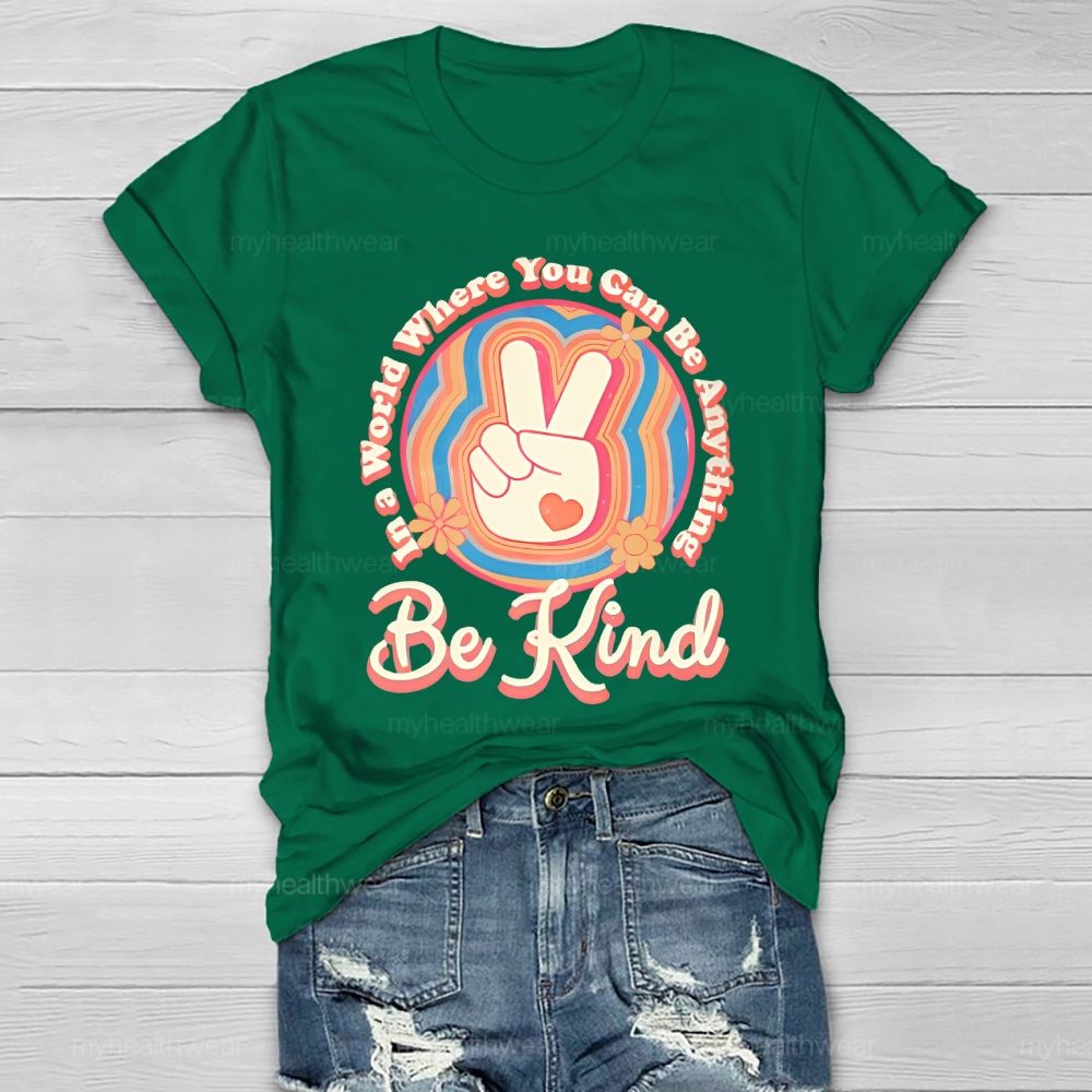 In A World Where You Can Be Anything Be Kind Circle Pattern  Healthwear T-shirt