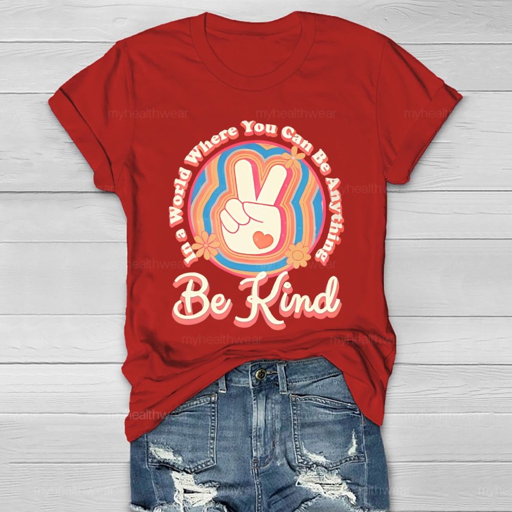 In A World Where You Can Be Anything Be Kind Circle Pattern  Healthwear T-shirt