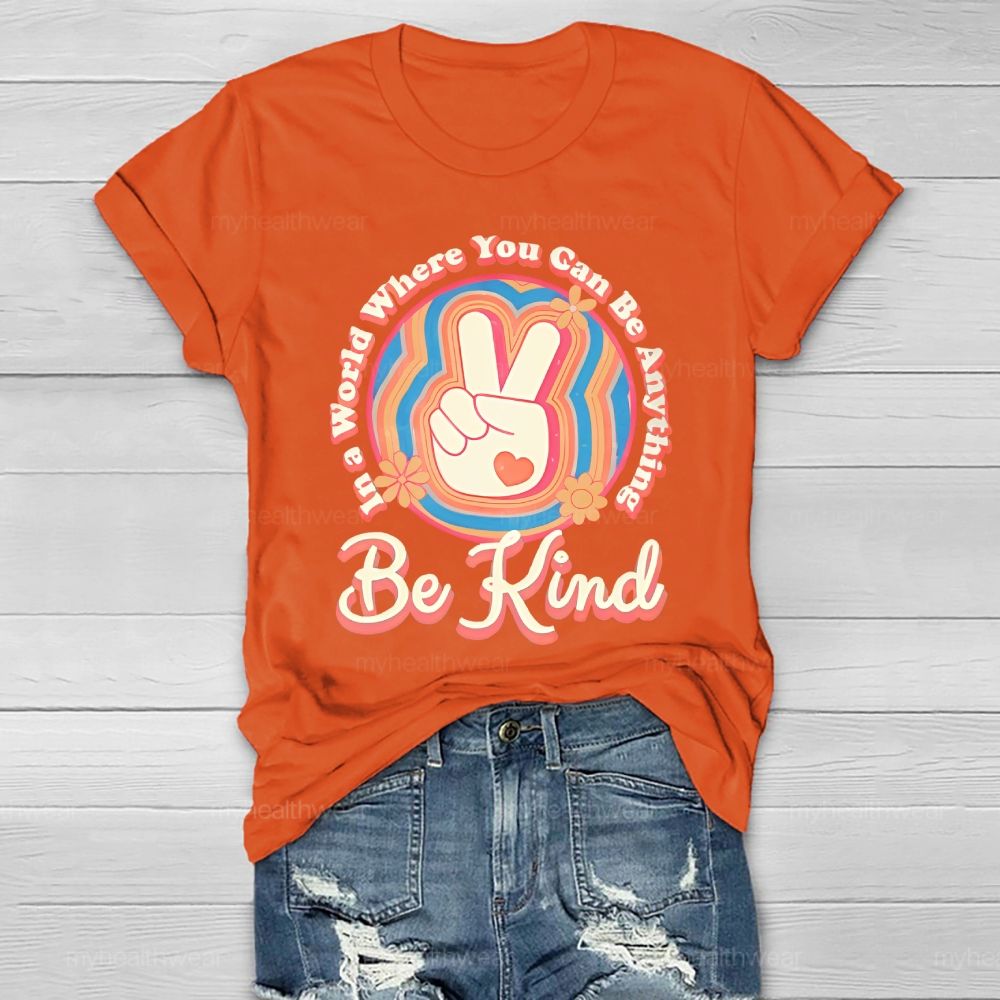 In A World Where You Can Be Anything Be Kind Circle Pattern  Healthwear T-shirt