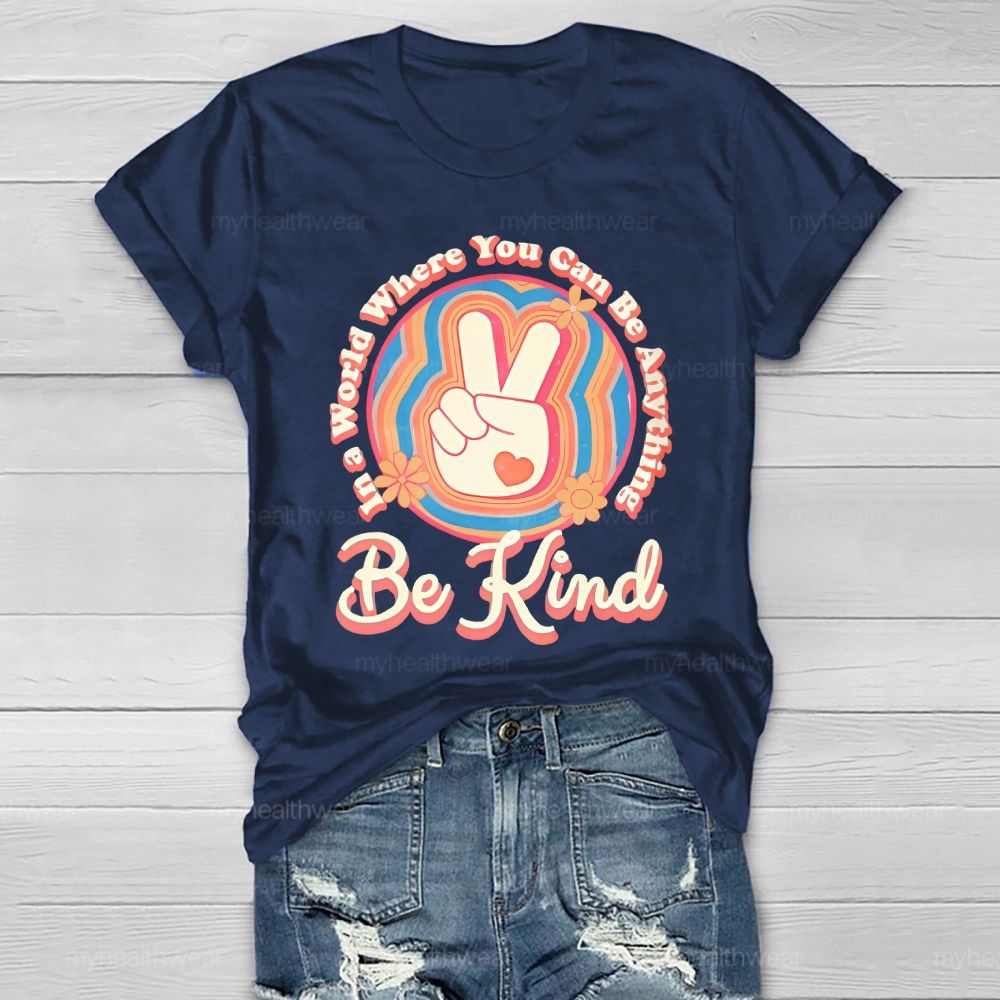 In A World Where You Can Be Anything Be Kind Circle Pattern  Healthwear T-shirt