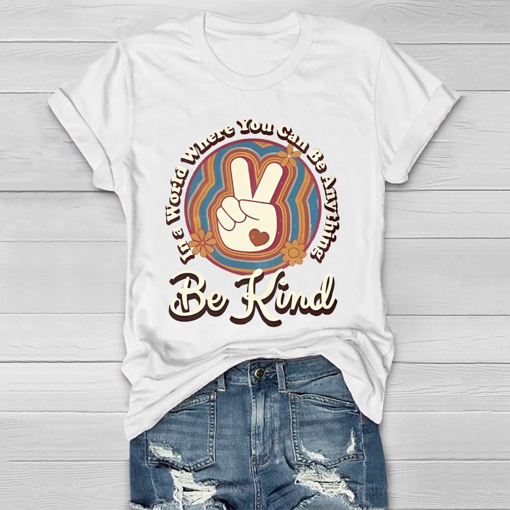 In A World Where You Can Be Anything Be Kind Circle Pattern  Healthwear T-shirt