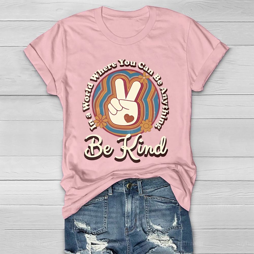 In A World Where You Can Be Anything Be Kind Circle Pattern  Healthwear T-shirt