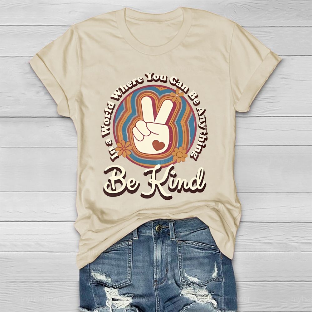 In A World Where You Can Be Anything Be Kind Circle Pattern  Healthwear T-shirt