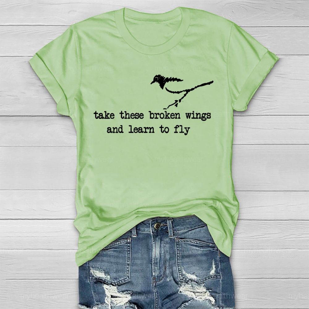 Take These Broken Wings And Learn To Fly  Healthwear T-shirt