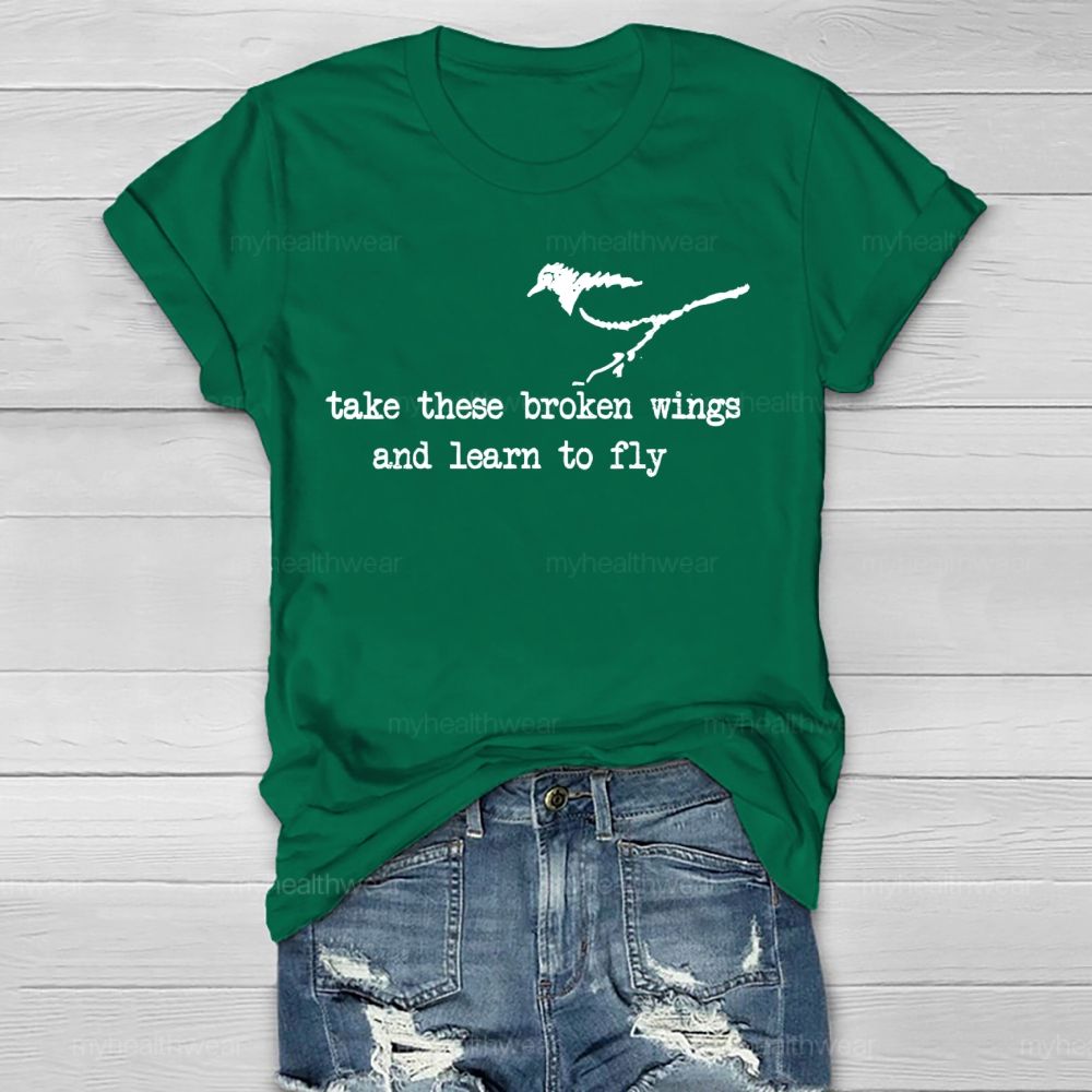 Take These Broken Wings And Learn To Fly  Healthwear T-shirt