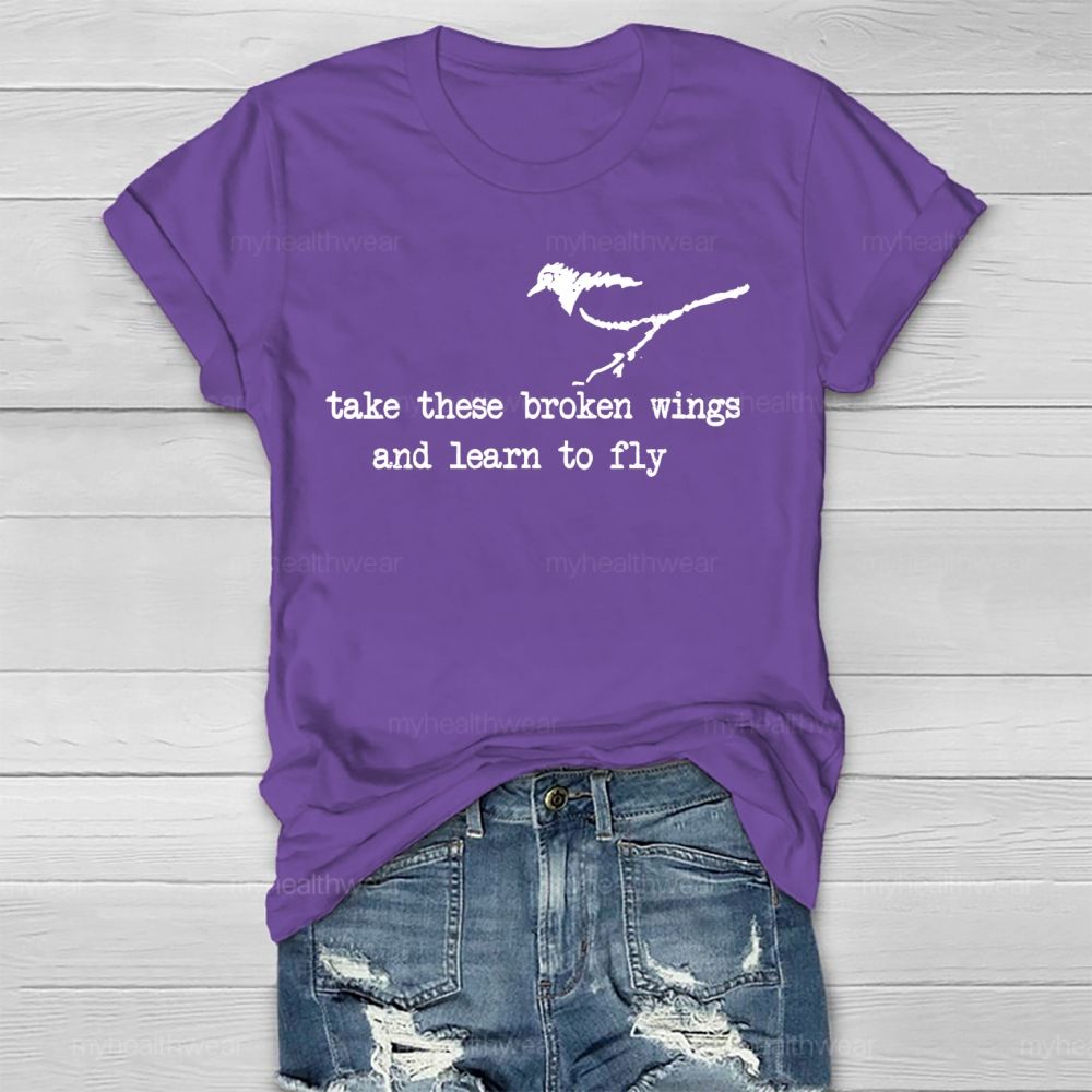 Take These Broken Wings And Learn To Fly  Healthwear T-shirt