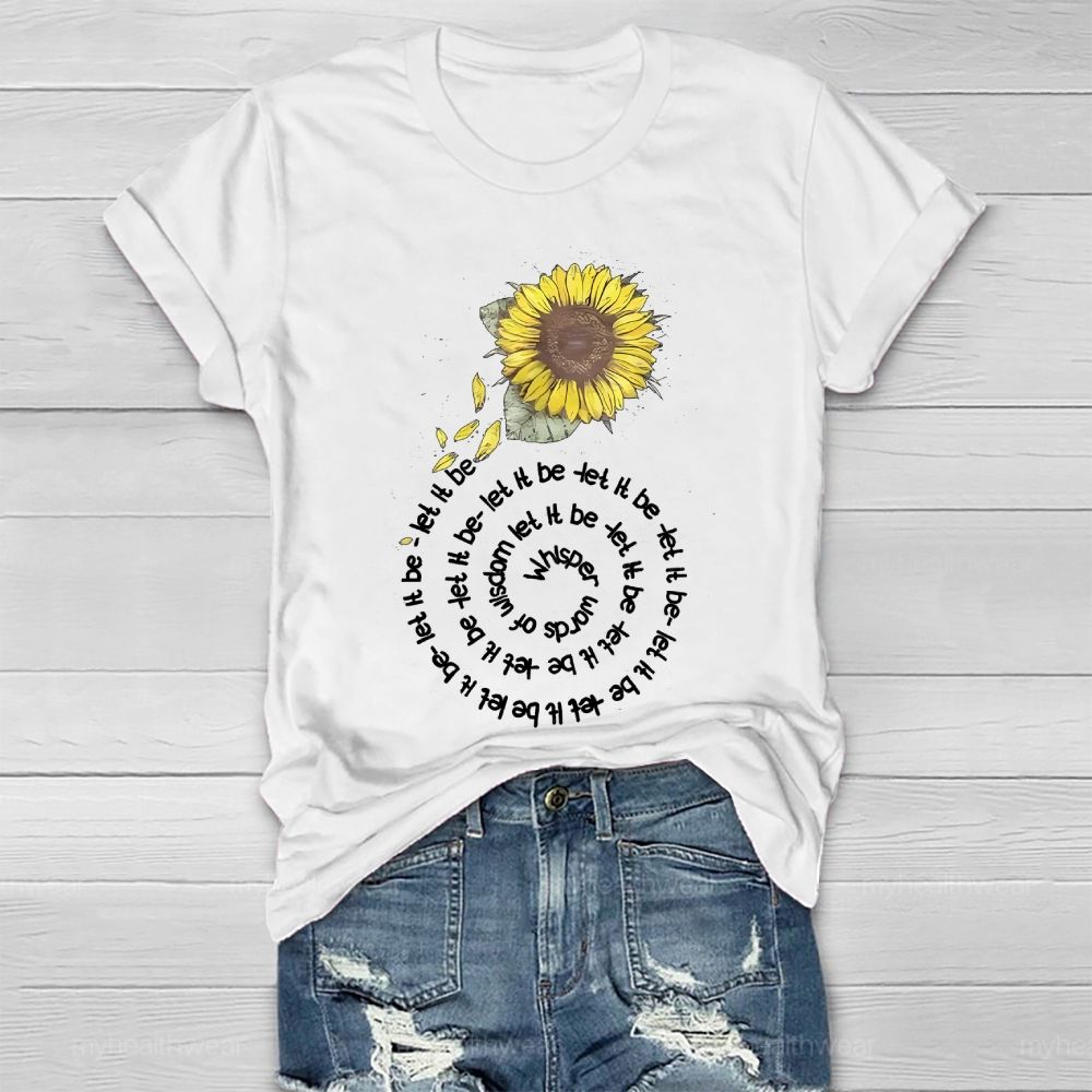 Whisper Words Of Wisdom  Let It Be Sunflower  Healthwear T-shirt