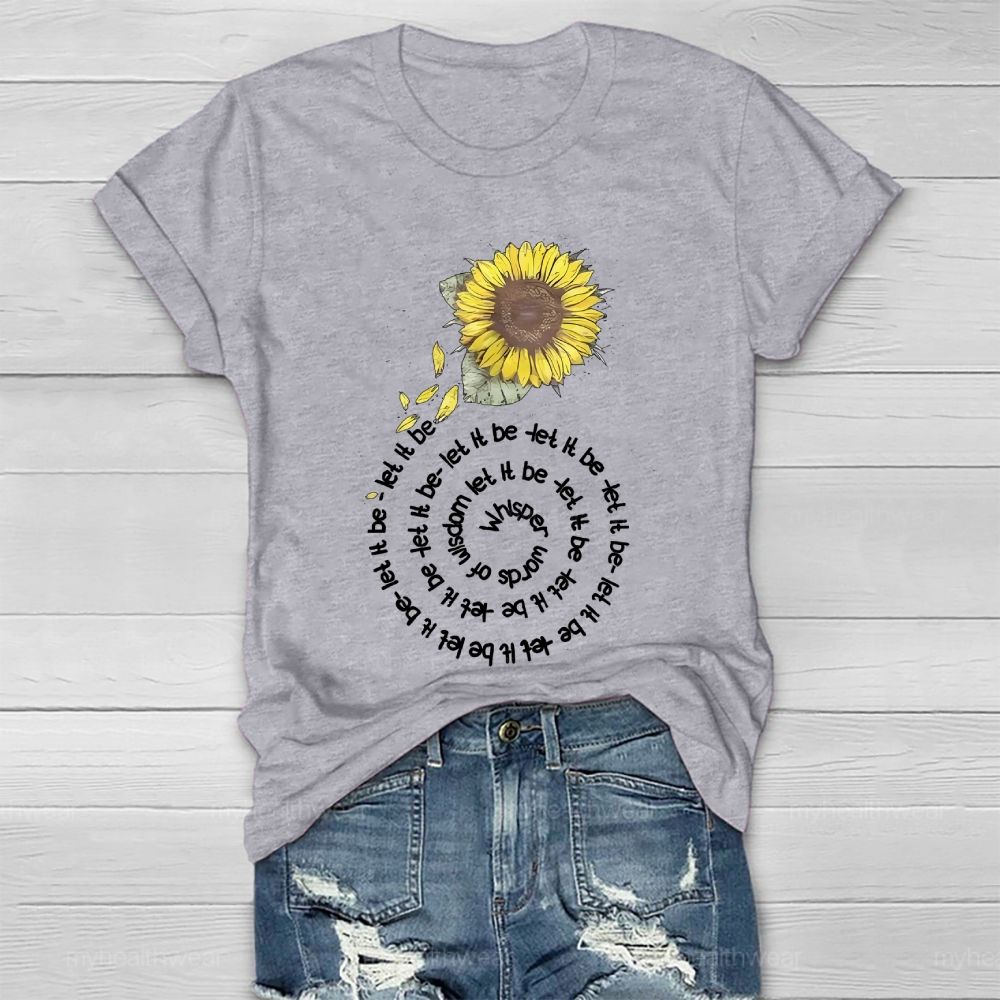 Whisper Words Of Wisdom  Let It Be Sunflower  Healthwear T-shirt
