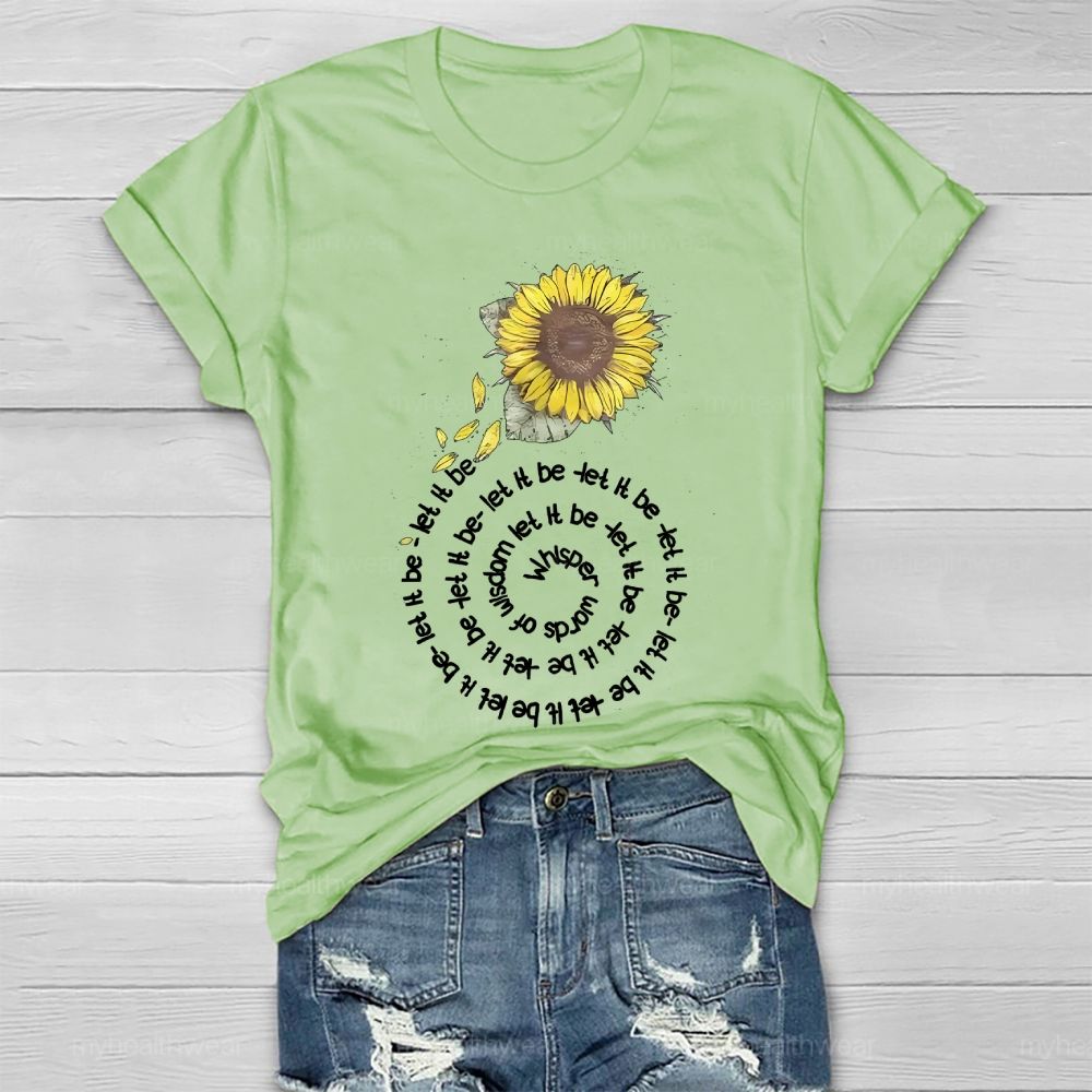 Whisper Words Of Wisdom  Let It Be Sunflower  Healthwear T-shirt