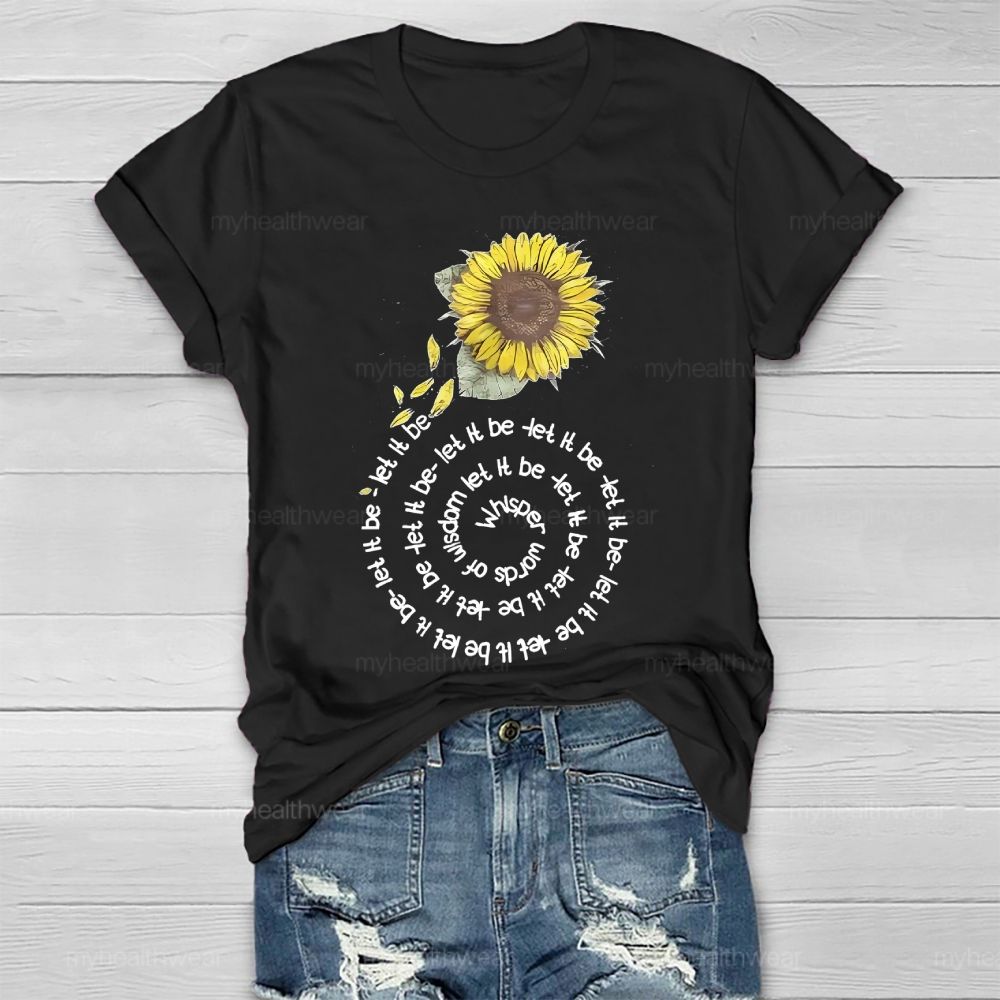 Whisper Words Of Wisdom  Let It Be Sunflower  Healthwear T-shirt
